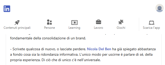 Estratto di un post LinkedIn di Ferdinando de Blasio di Palizzi sulla comunicazione di brand in cui, al punto «Scrivete qualcosa di nuovo, o lasciate perdere», cita Nicola Del Ben come chi «ha già spiegato abbastanza a fondo cosa sia la ridondanza informativa», indicando come unica via d'uscita il parlare della propria esperienza